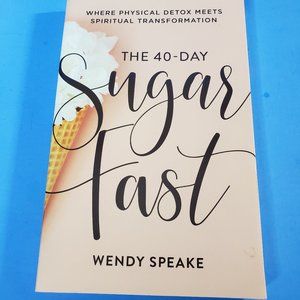 The 40 Day Sugar Fast Wendy Speake PB Book Christian